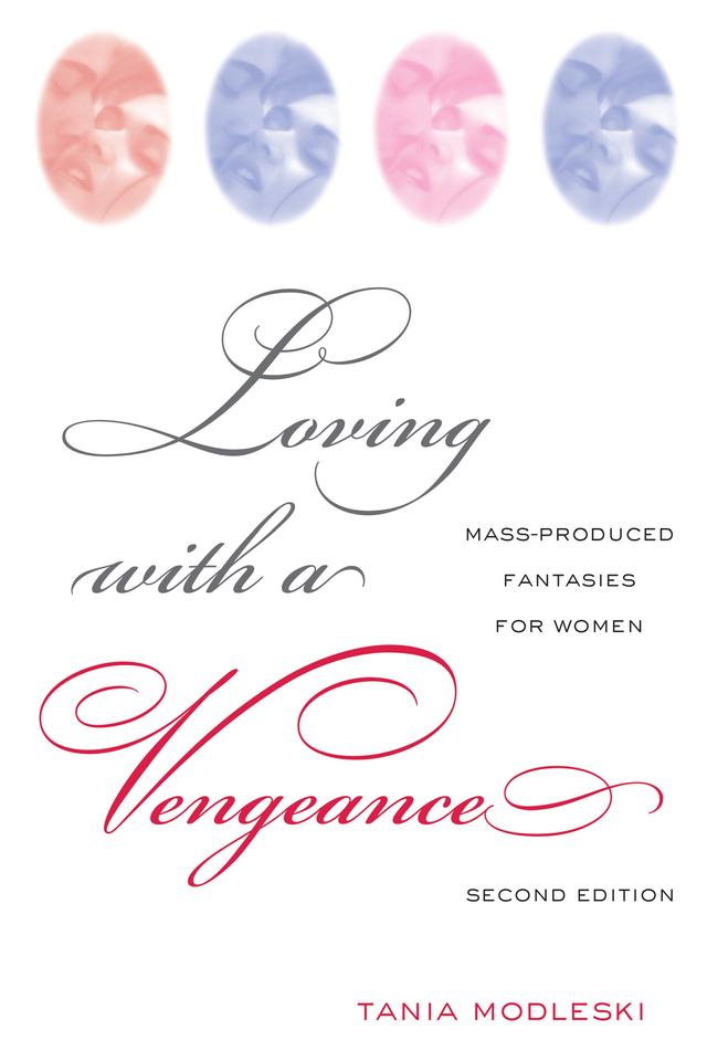 Loving with a Vengeance by Tania Modleski