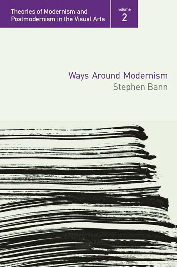 Ways Around Modernism by Stephen Bann