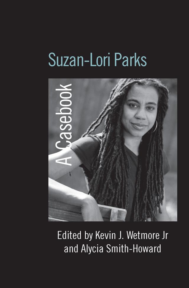 Suzan-Lori Parks by Alycia Smith-Howard, Kevin J. Wetmore Jr