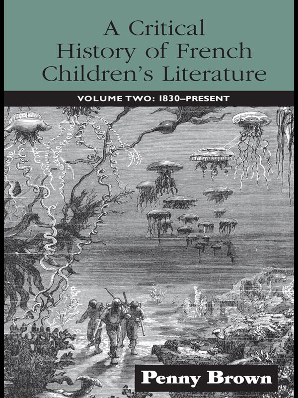 A Critical History of French Children's Literature by Penelope E. Brown