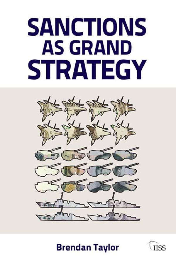 Sanctions as Grand Strategy by Brendan Taylor