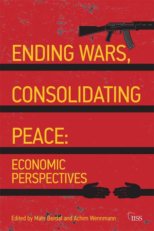 Ending Wars, Consolidating Peace by Achim Wennmann, Mats Berdal