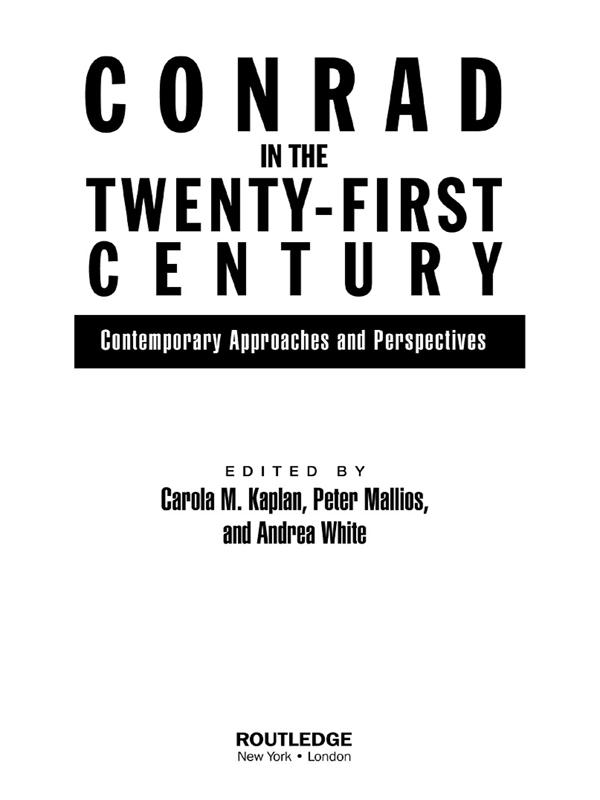 Conrad in the Twenty-First Century by Andrea White, Carola Kaplan, Peter Mallios