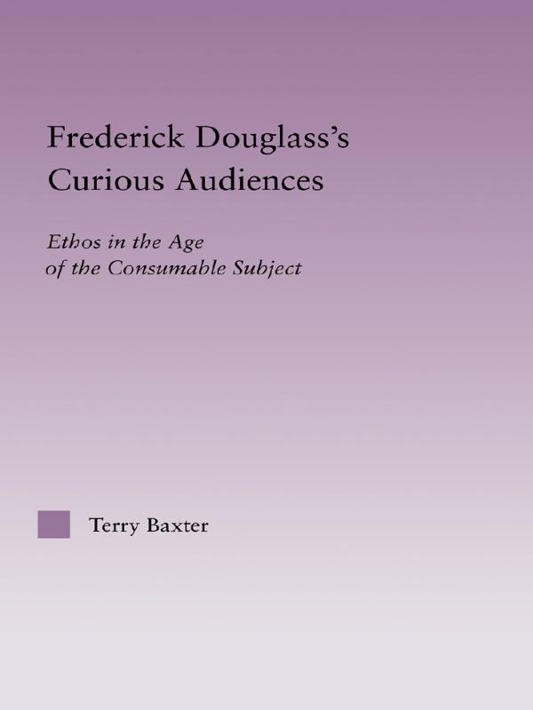 Frederick Douglass's Curious Audiences by Terry Baxter