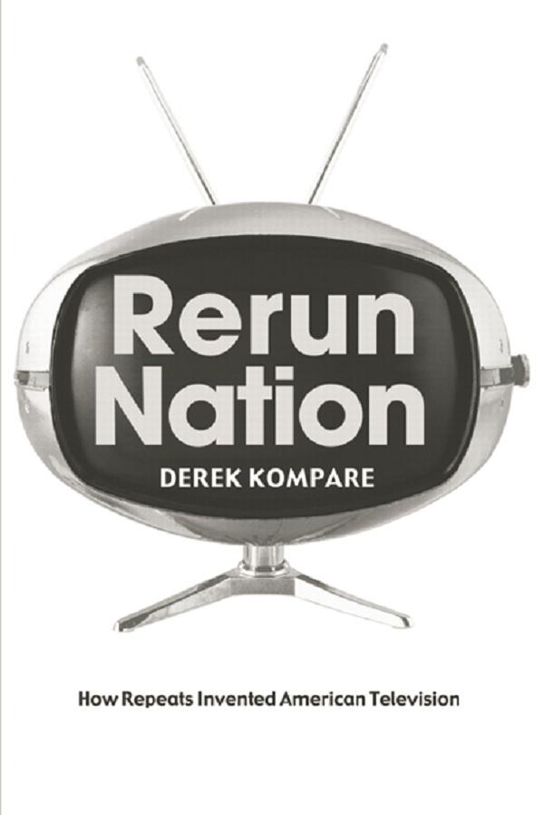 Rerun Nation by Derek Kompare