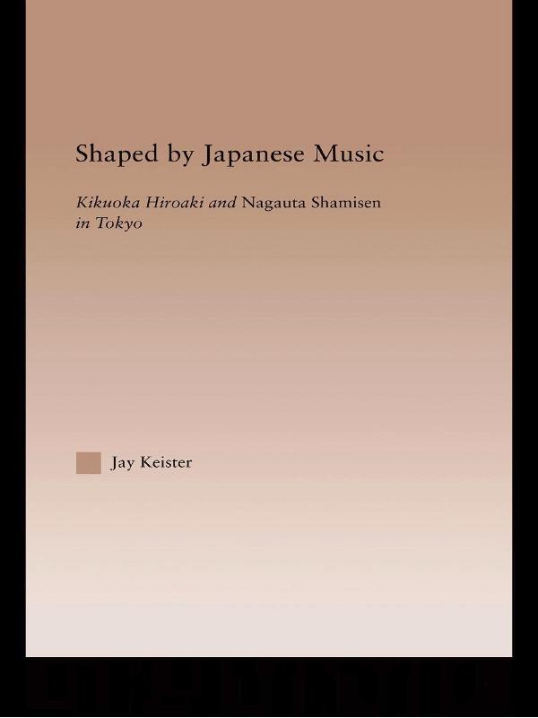 Shaped by Japanese Music by Jay Davis Keister