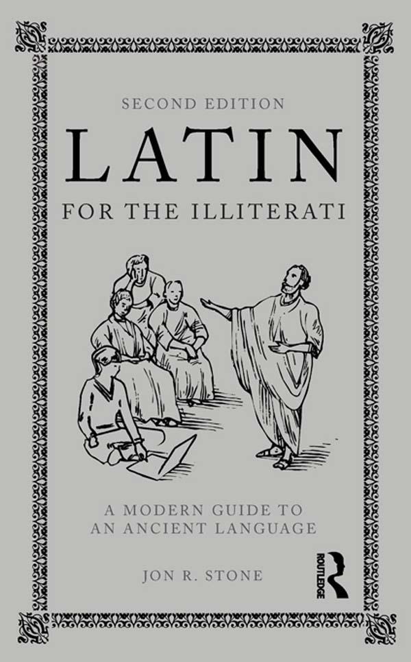 Latin for the Illiterati by Jon R. Stone