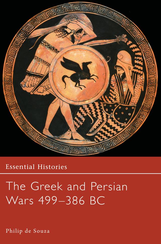 The Greek and Persian Wars 499-386 BC by Philip de Souza