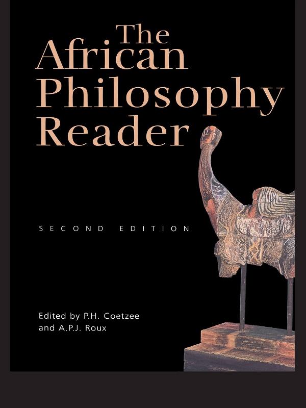 The African Philosophy Reader by A.P.J. Roux, P.H. Coetzee