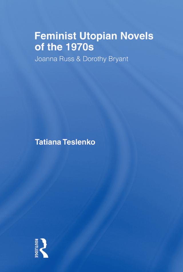 Feminist Utopian Novels of the 1970s by Tatiana Teslenko