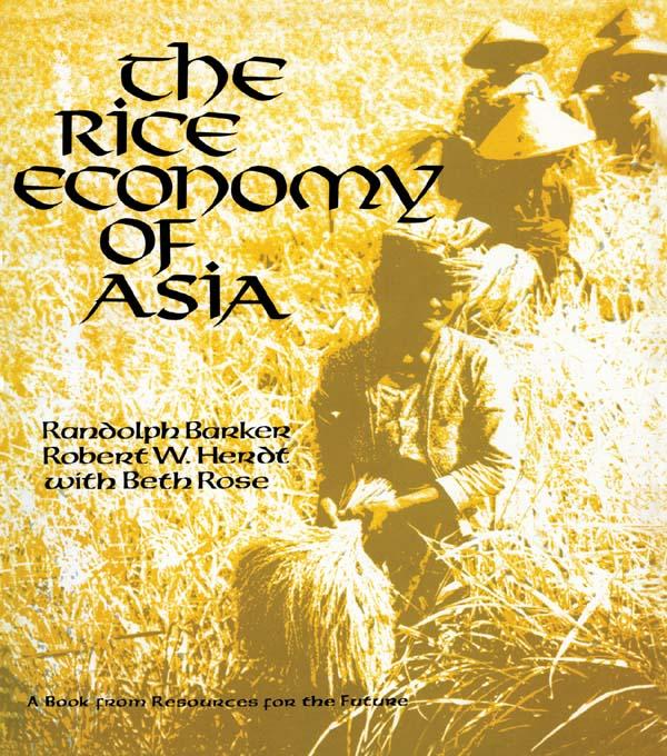 The Rice Economy of Asia by Beth Rose, Randolph Barker, Robert W. Herdt