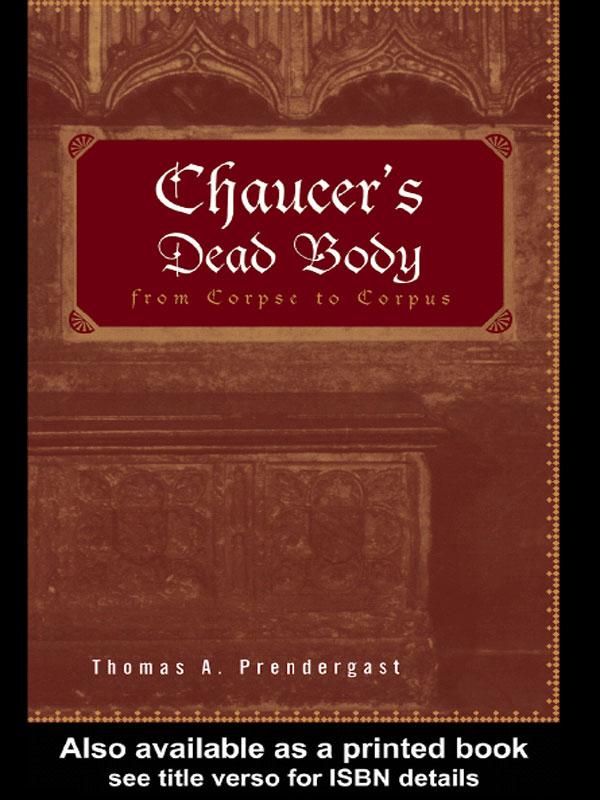 Chaucer's Dead Body by Thomas A. Prendergast