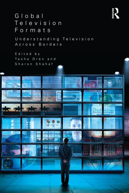 Global Television Formats by Sharon Shahaf, Tasha Oren