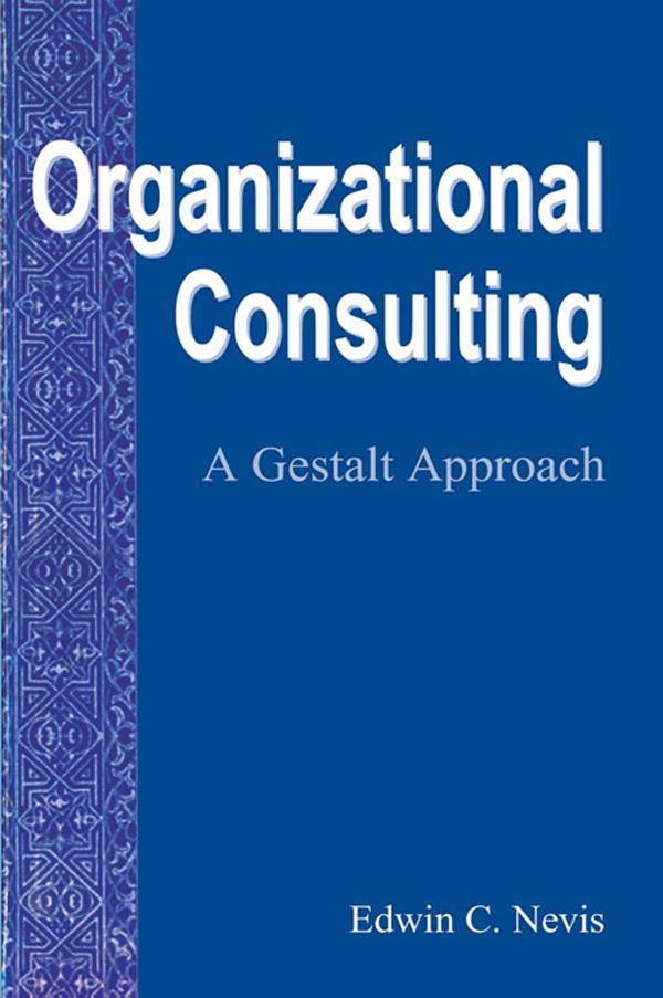 Organizational Consulting by Edwin C. Nevis