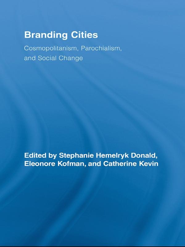 Branding Cities by Catherine Kevin, Eleonore Kofman, Stephanie Hemelryk Donald