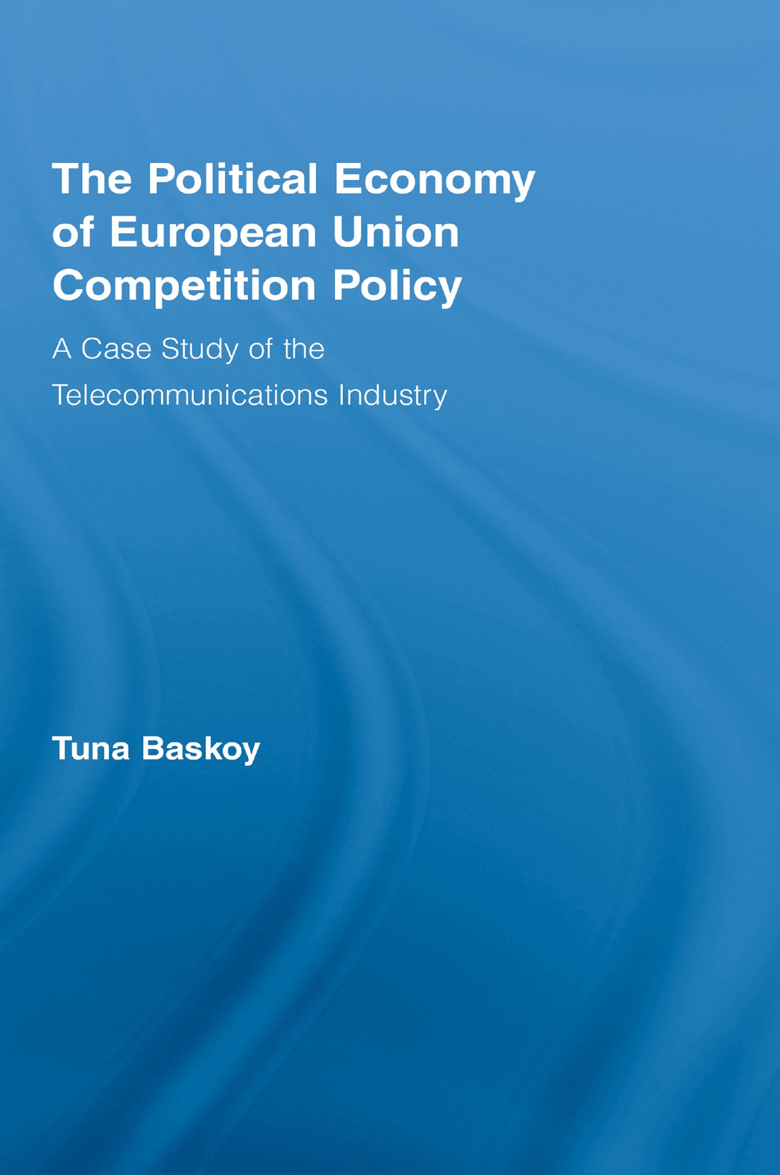 The Political Economy of European Union Competition Policy