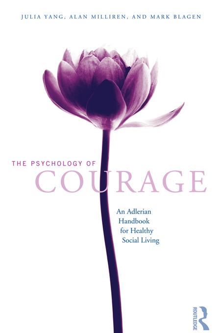 The Psychology of Courage by Alan Milliren, Julia Yang