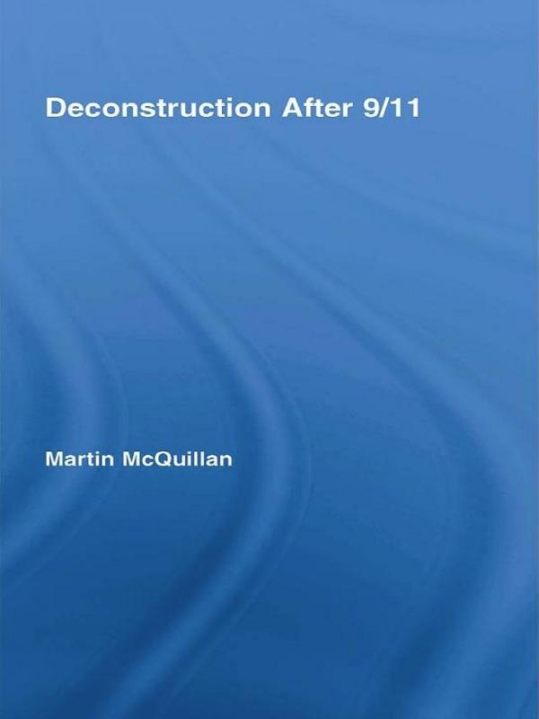 Deconstruction After 9/11 by Martin McQuillan