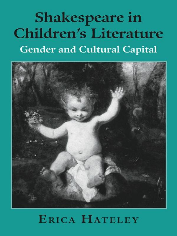 Shakespeare in Children's Literature by Erica Hateley