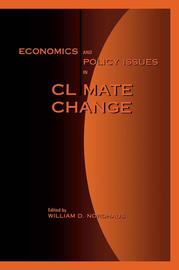 Economics and Policy Issues in Climate Change by William D. Nordhaus