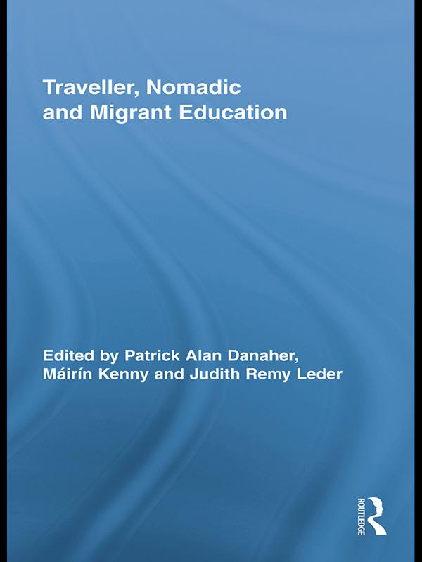 Traveller, Nomadic and Migrant Education by Judith Remy Leder, Máirín Kenny, Patrick Alan Danaher