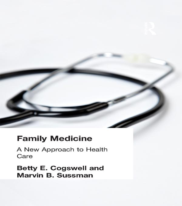 Family Medicine by Betty E Cogswell, Marvin B Sussman