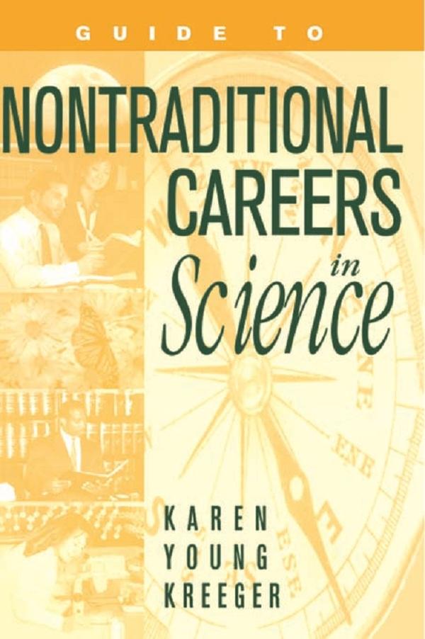 Guide to Non-Traditional Careers in Science by Karen Y. Kreeger