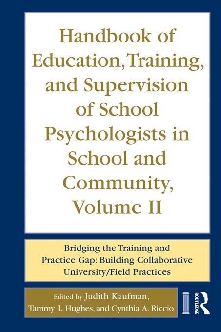 Handbook of Education, Training, and Supervision of School Psychologists in School and Community, Volume II by Cynthia A. Riccio, Judith Kaufman, Tammy L. Hughes
