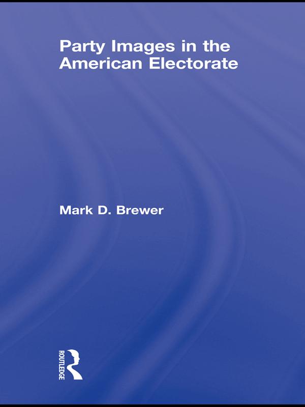 Party Images in the American Electorate by Mark D. Brewer