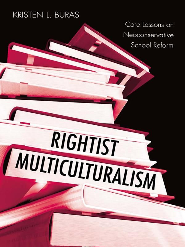 Rightist Multiculturalism by Kristen L. Buras