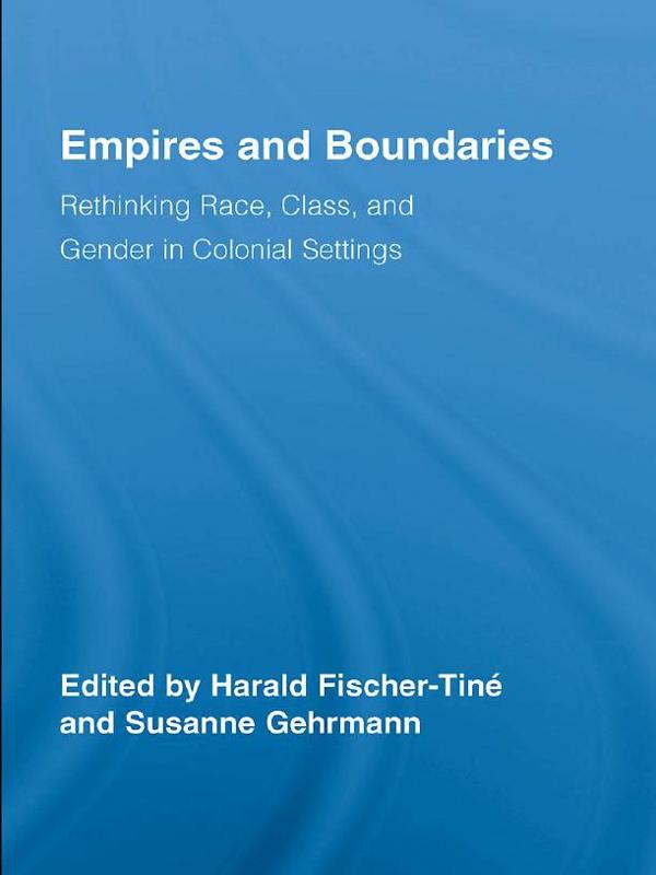 Empires and Boundaries by Harald Fischer-Tiné, Susanne Gehrmann