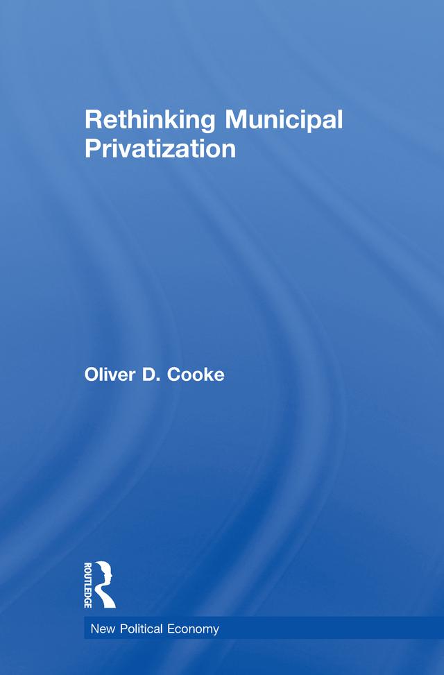 Rethinking Municipal Privatization by Oliver D. Cooke