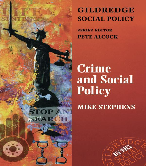 Crime and Social Policy by Dr Mike Stephens, Mike Stephens, Pete Alcock, Professor Peter Alcock (S Ed)