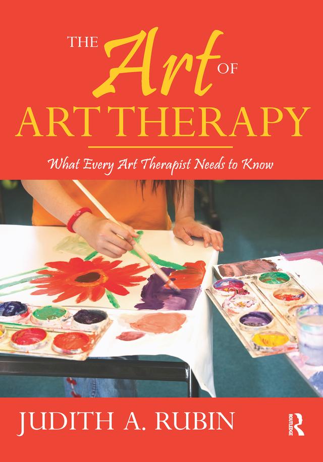 The Art of Art Therapy by Judith A. Rubin