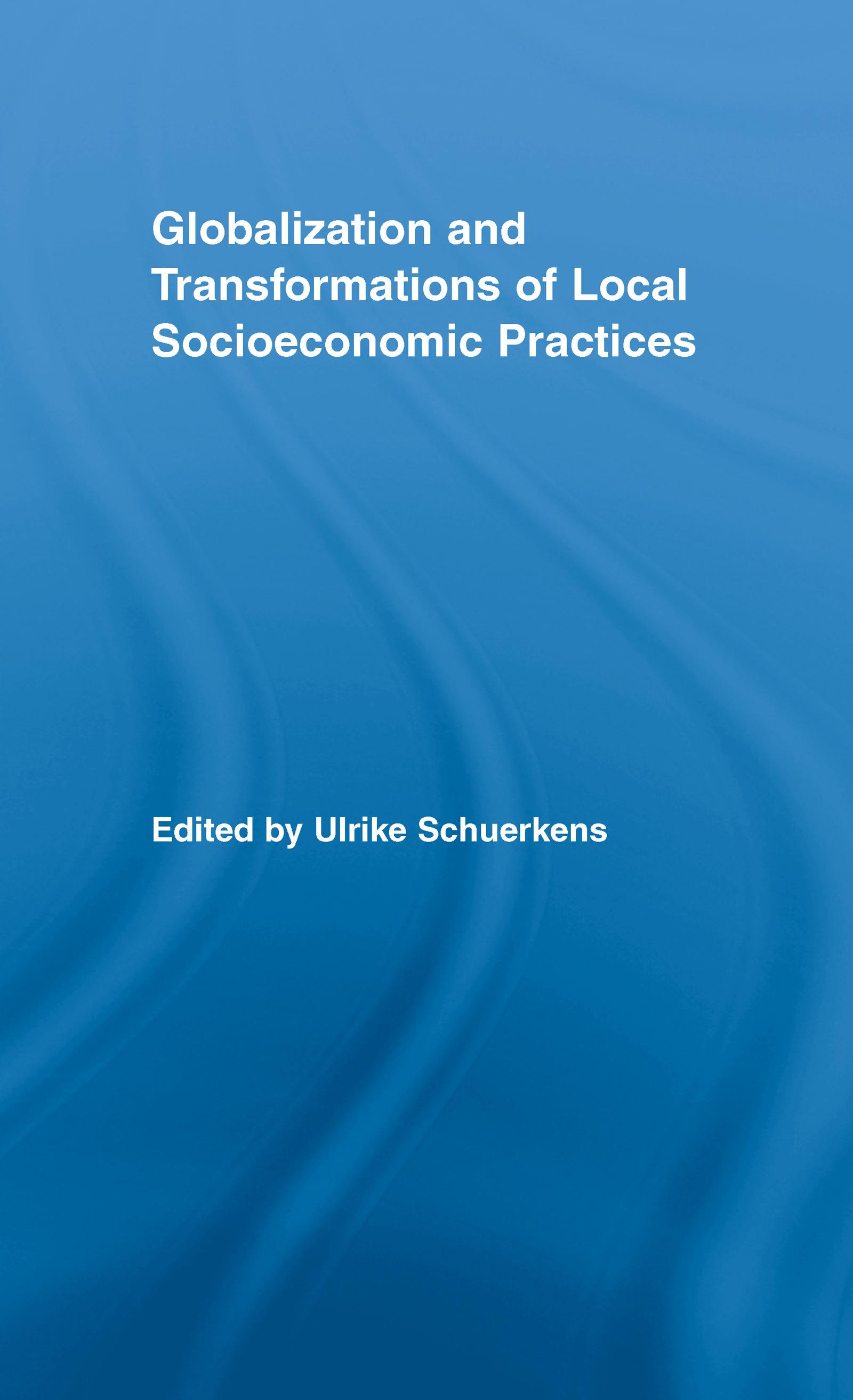 Globalization and Transformations of Local Socioeconomic Practices