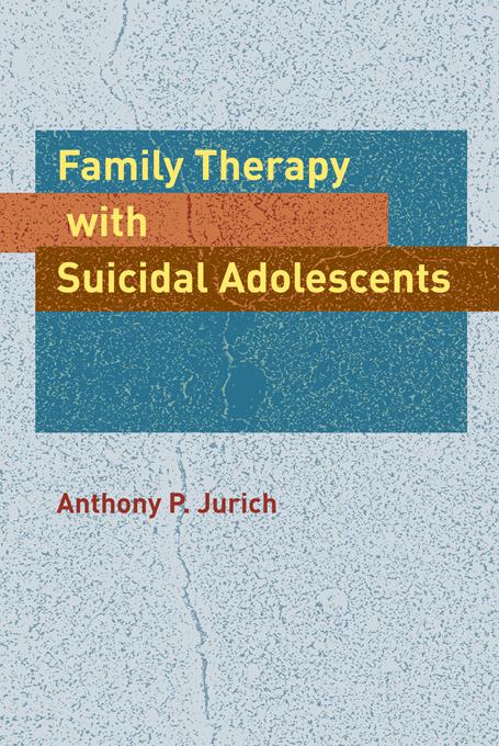 Family Therapy with Suicidal Adolescents