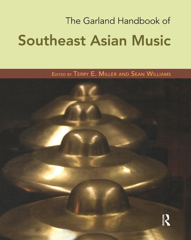 The Garland Handbook of Southeast Asian Music by Terry Miller
