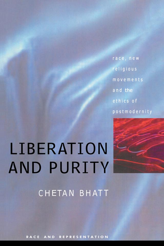 Liberation And Purity by Chetan Bhatt, Chetan Bhatt University of Southampton.