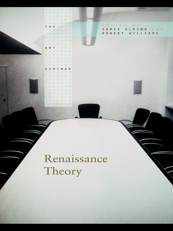 Renaissance Theory by James Elkins, Robert Williams