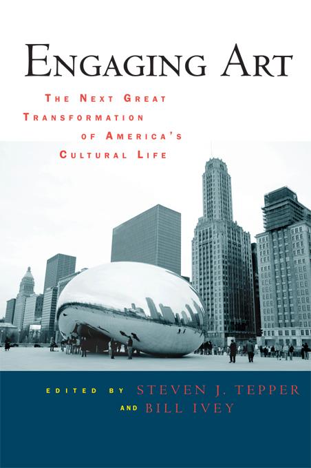 Engaging Art by Bill Ivey, Steven J. Tepper
