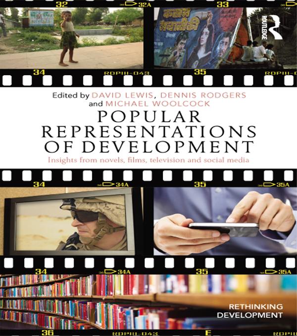 Popular Representations of Development by David Lewis, Dennis Rodgers, Michael Woolcock