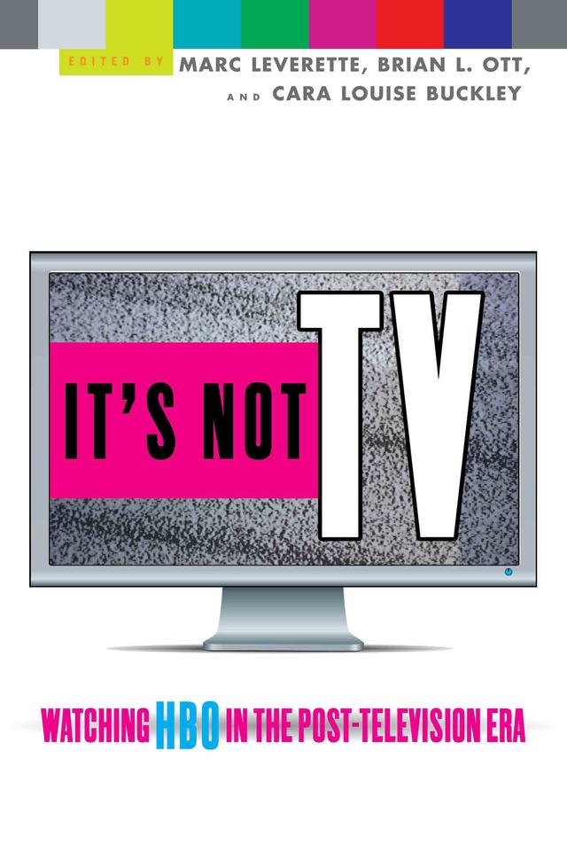 It's Not TV by Brian L. Ott, Cara Louise Buckley, Marc Leverette