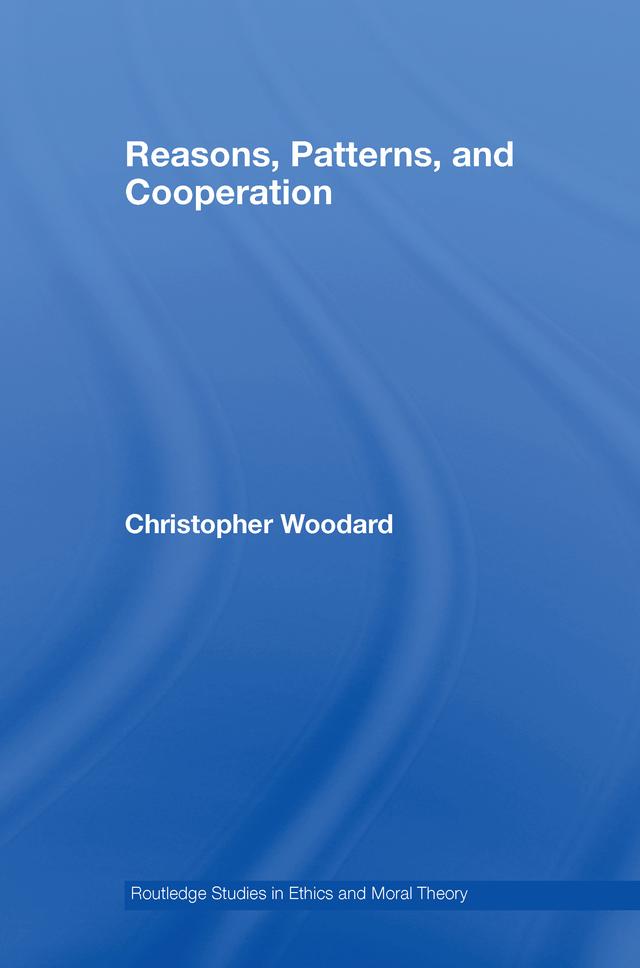 Reasons, Patterns, and Cooperation by Christopher Woodard