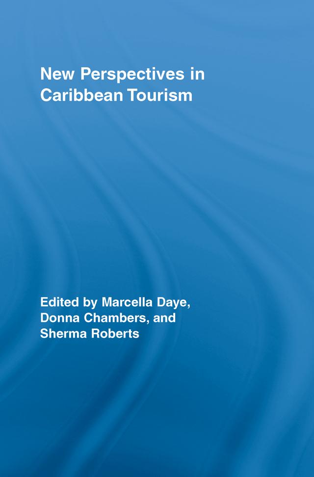 New Perspectives in Caribbean Tourism by Donna Chambers, Marcella Daye, Sherma Roberts