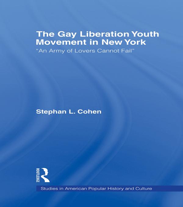 The Gay Liberation Youth Movement in New York by Stephan Cohen