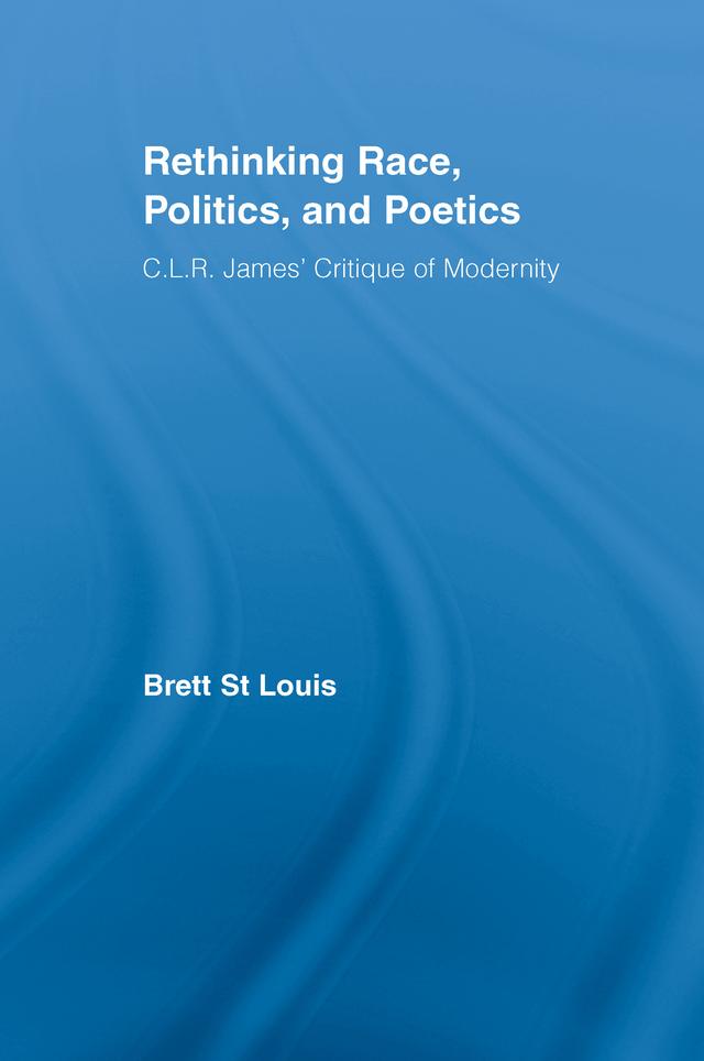 Rethinking Race, Politics, and Poetics by Brett St Louis