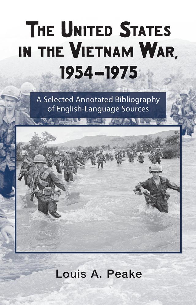 The United States and the Vietnam War, 1954-1975 by Louis Peake