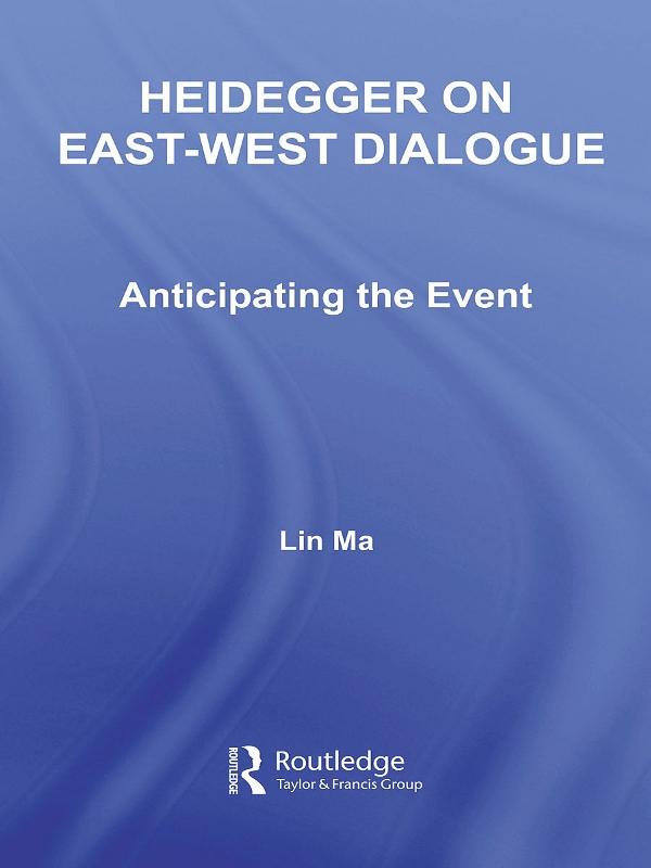Heidegger on East-West Dialogue by Lin Ma