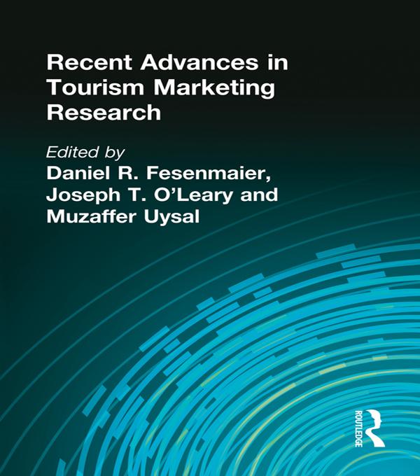 Recent Advances in Tourism Marketing Research by Daniel Fesenmaier, Joseph O'Leary, Muzaffer Uysal