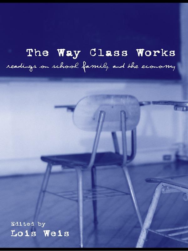 The Way Class Works by Lois Weis